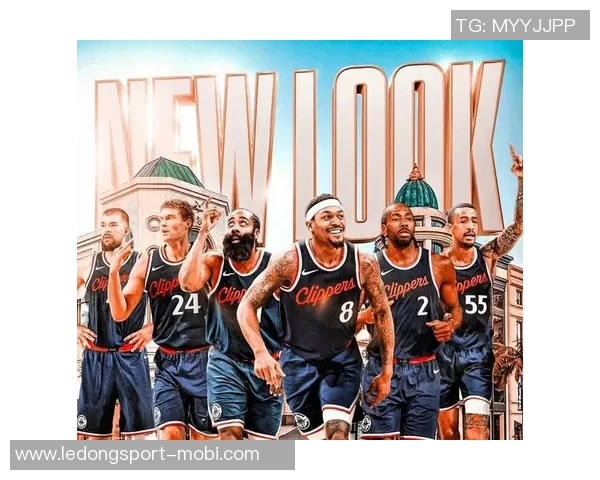 快船送走哈登与祖巴茨伦纳德心痛但球队更年轻更有潜力